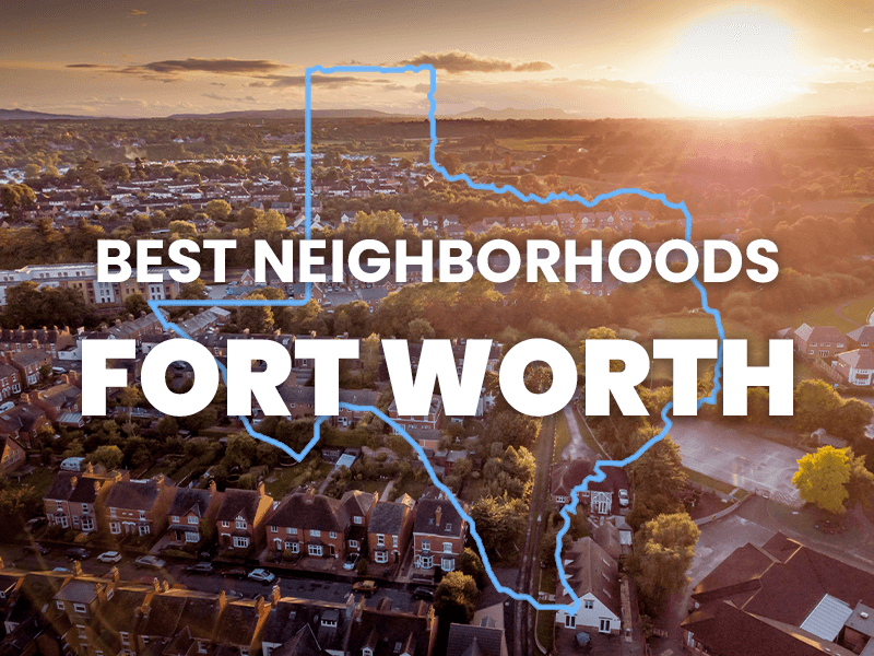 best neighborhoods fort worth texas